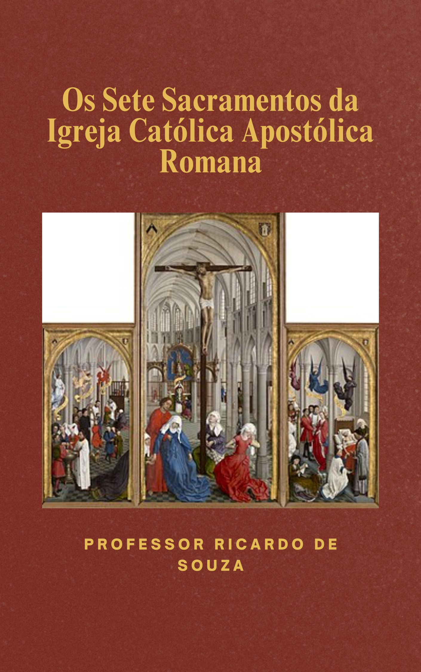 Os Sete Sacramentos da Igreja Catlica Apostlica Romana