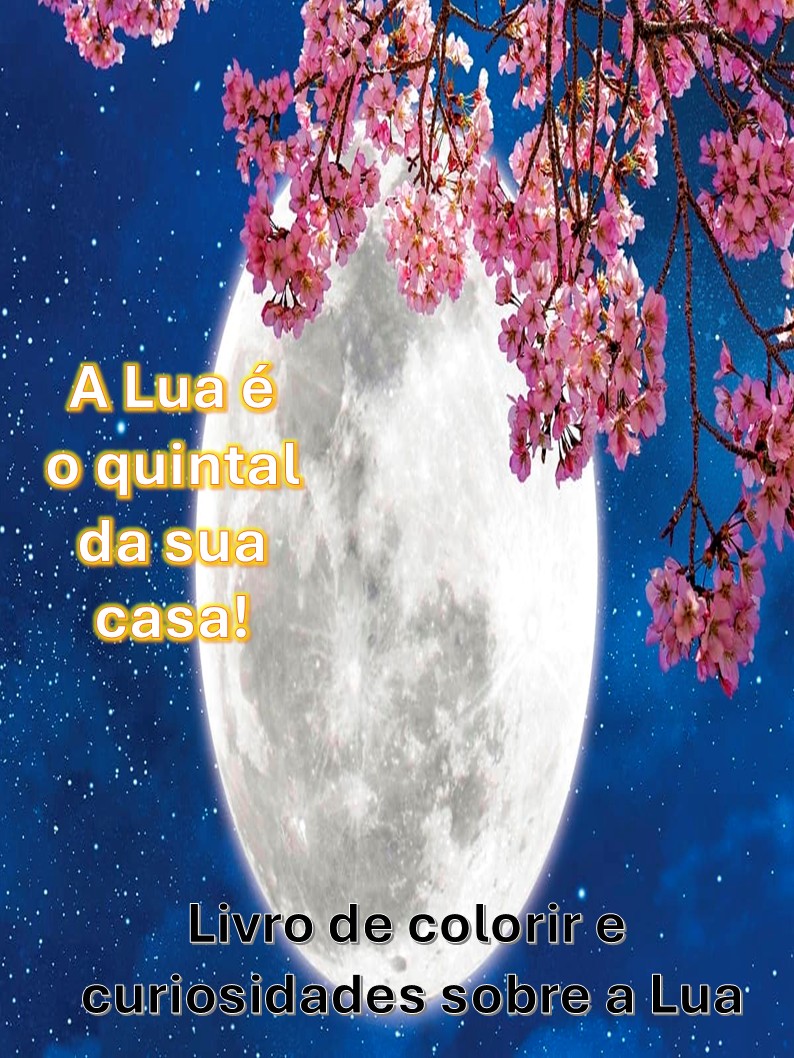 A Lua  o quintal da sua casa!