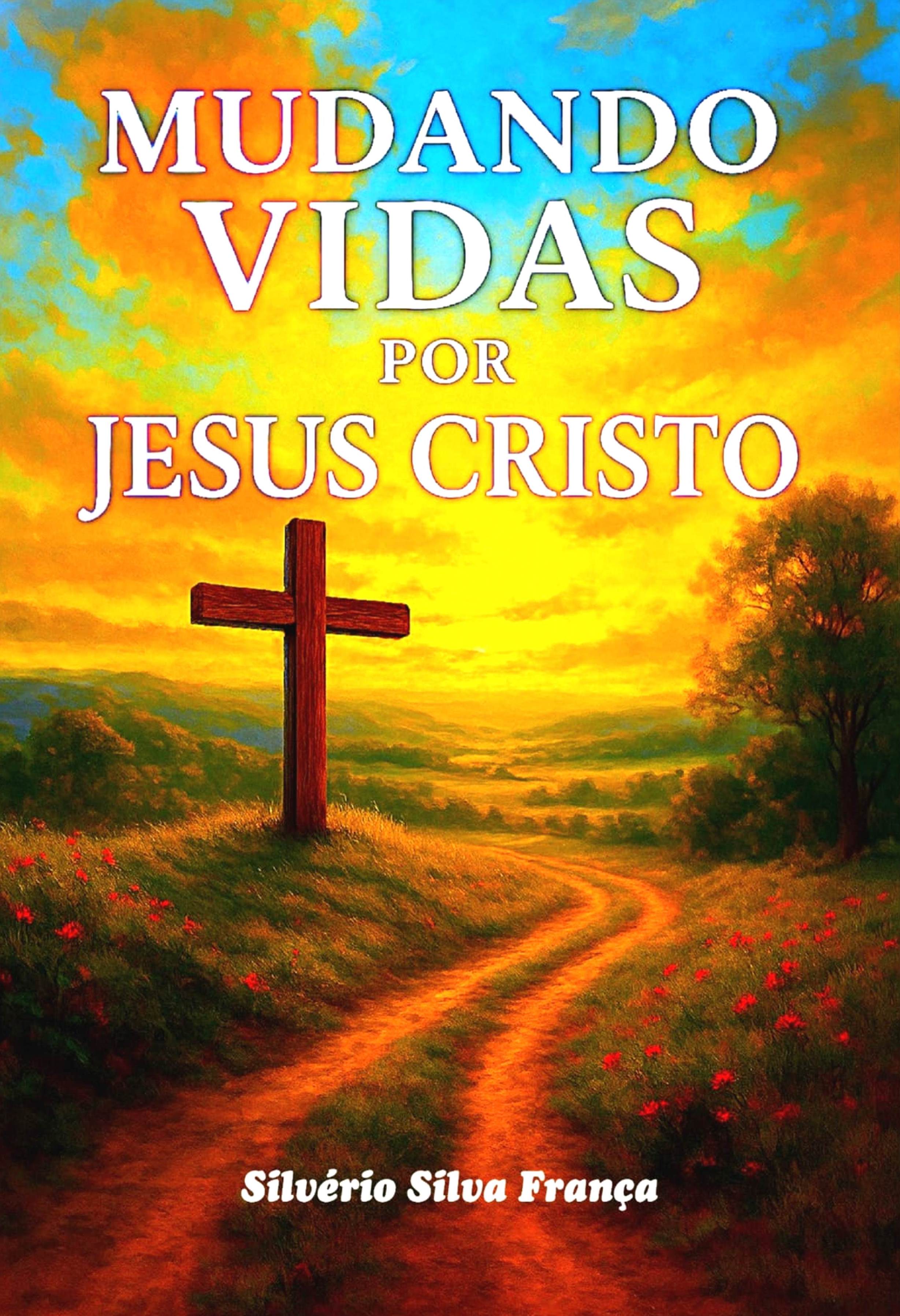 Mudando Vidas por Jesus Cristo
