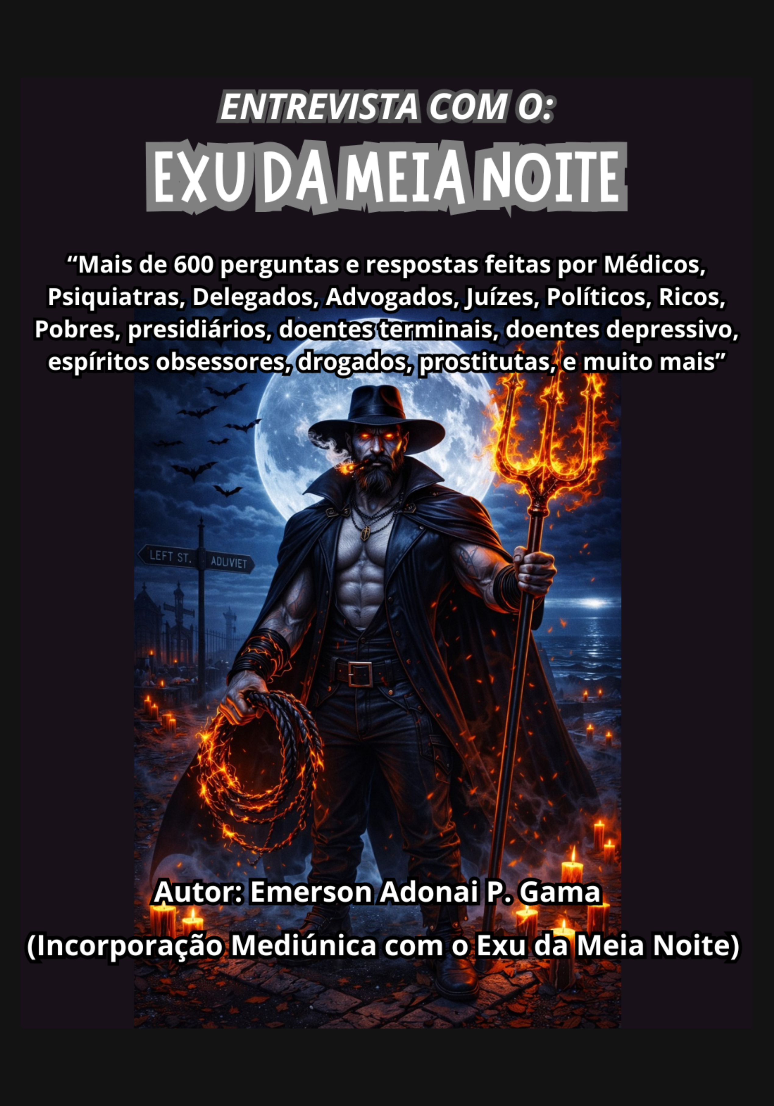 Entrevista com o: EXU DA MEIA NOITE.
