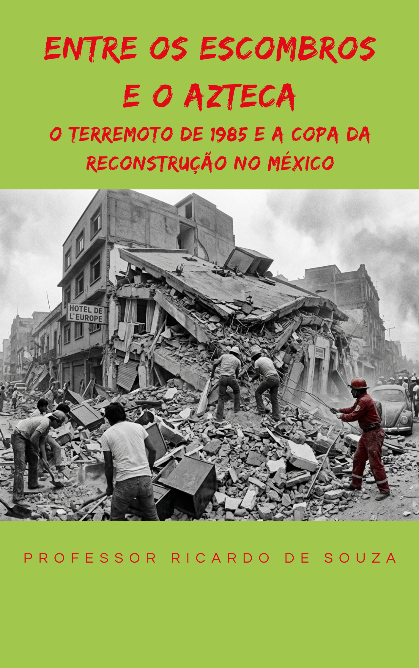 Entre os Escombros e o Azteca