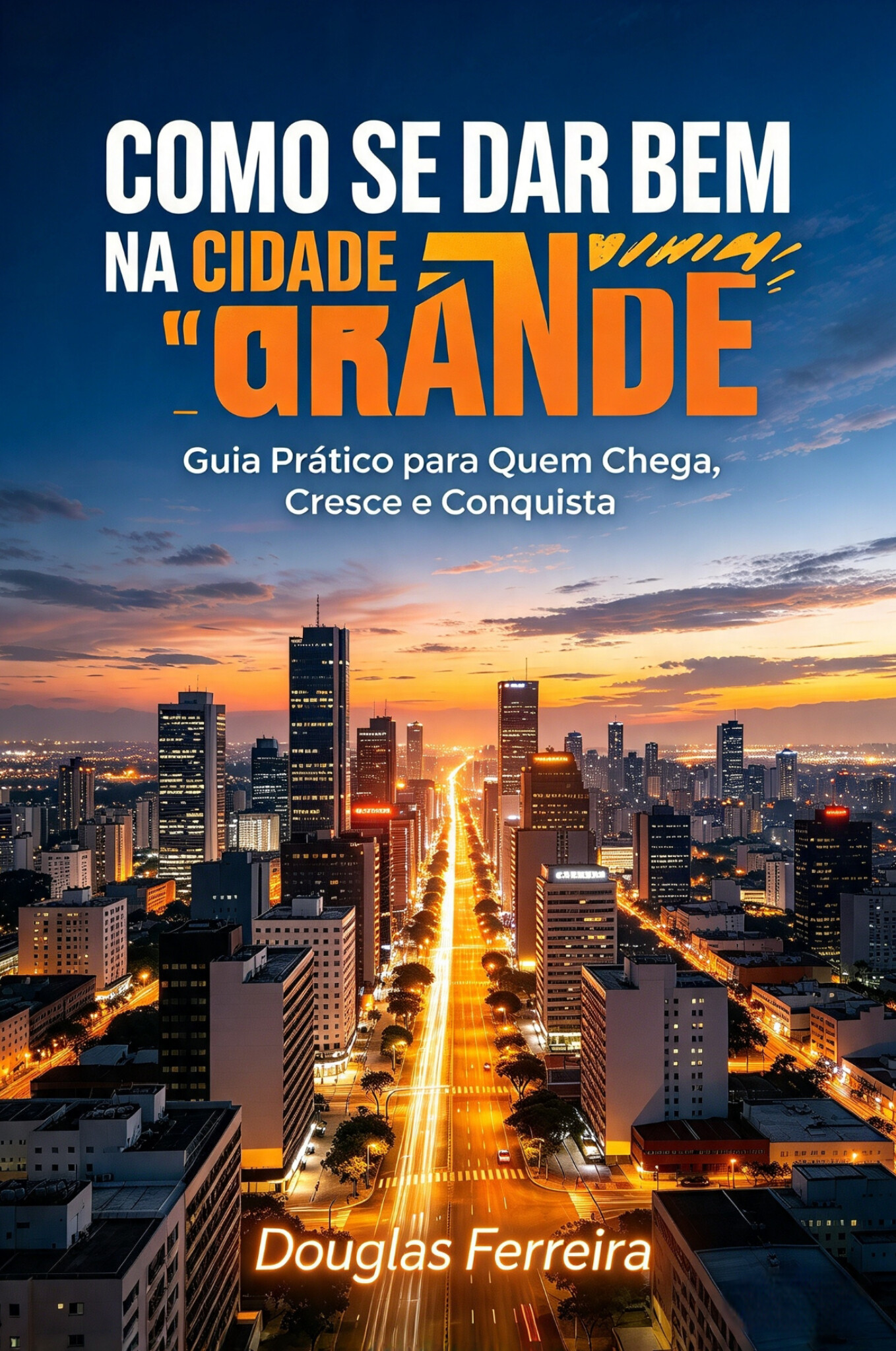 COMO SE DAR BEM NA CIDADE GRANDE