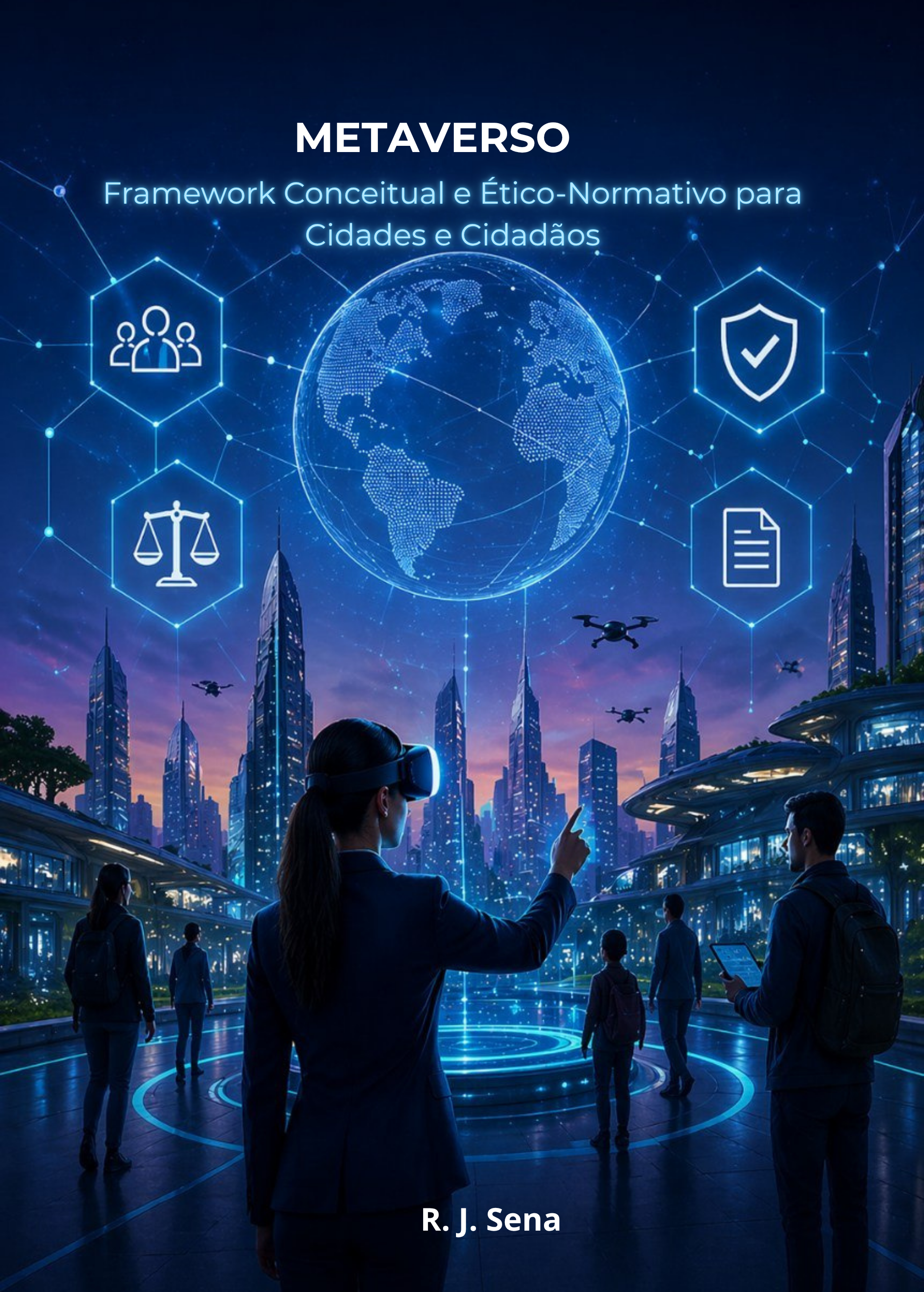 METAVERSO  Um Framework Conceitual e  �tico-Normativo para Cidades e Cidad�os