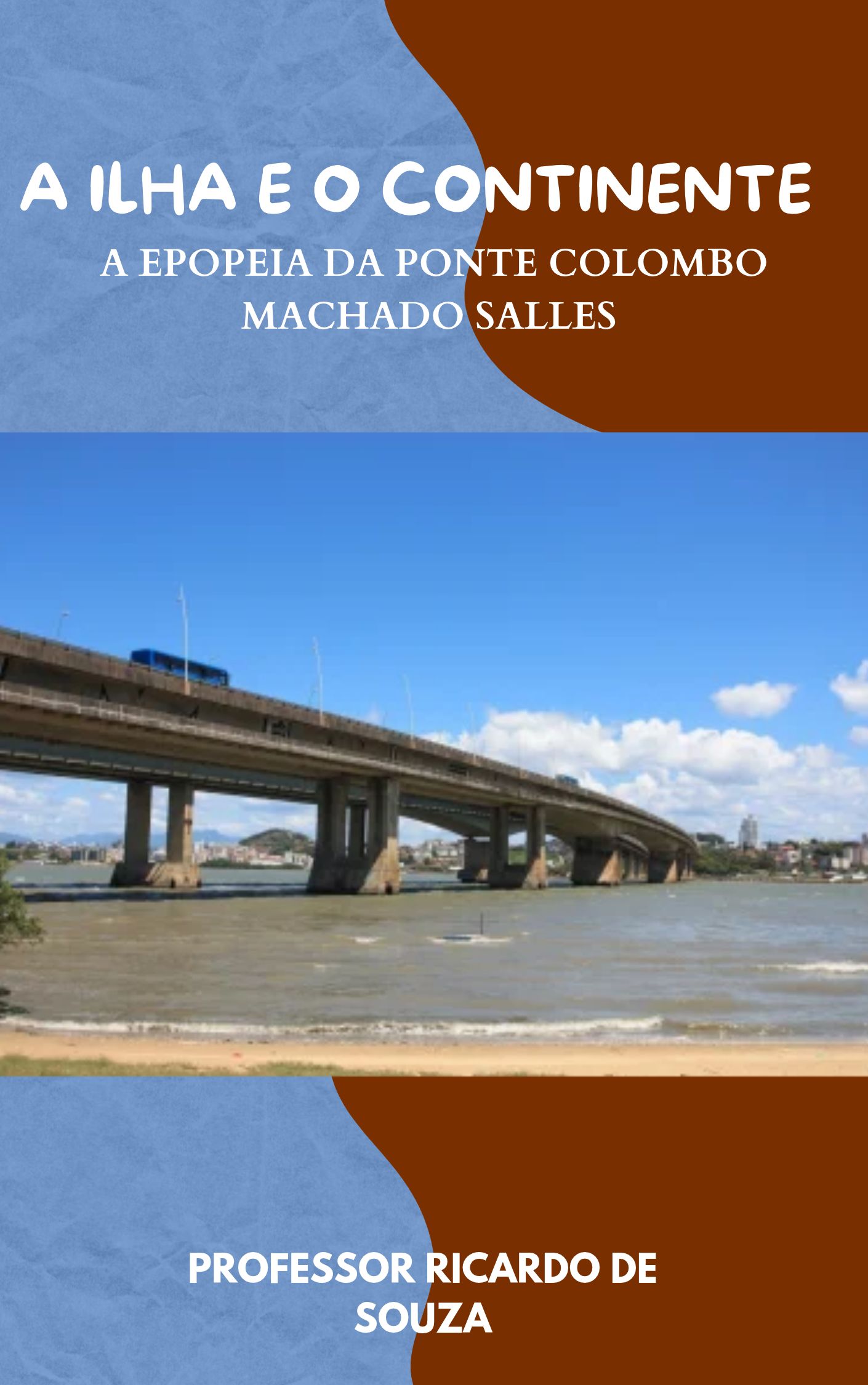 A Ilha e o Continente