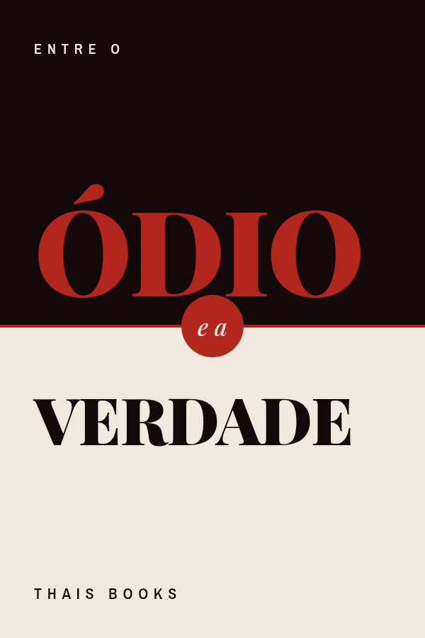 Entre o �dio e a Verdade