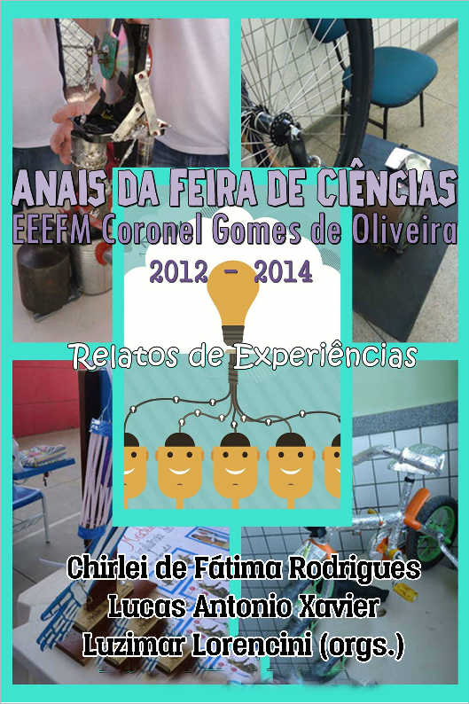 Anais da Feira de Ci�ncias EEEFM Coronel Gomes de Oliveira 2012- 2014