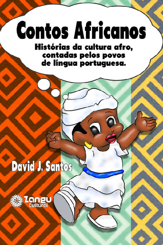 Contos Africanos - Histórias da Cultura Afro, contadas pelos povos de língua portuguesa