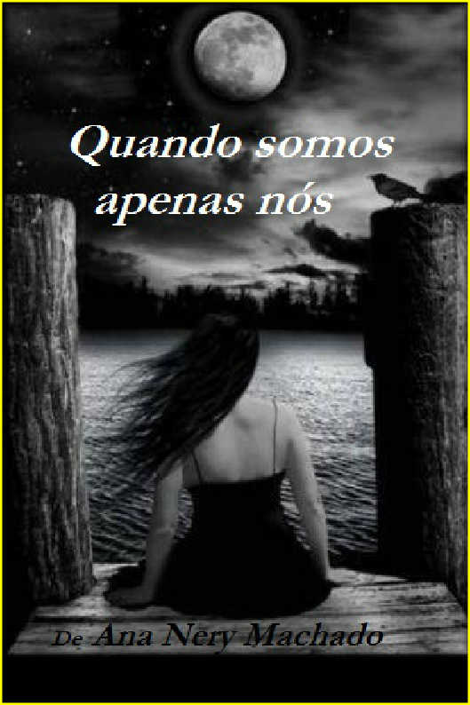 Quando somos apenas ns.