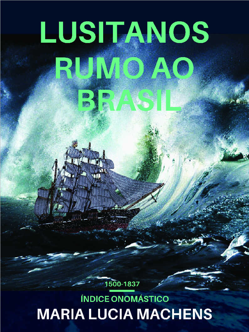 Lusitanos rumo ao Brasil 1500-1837  vol.1